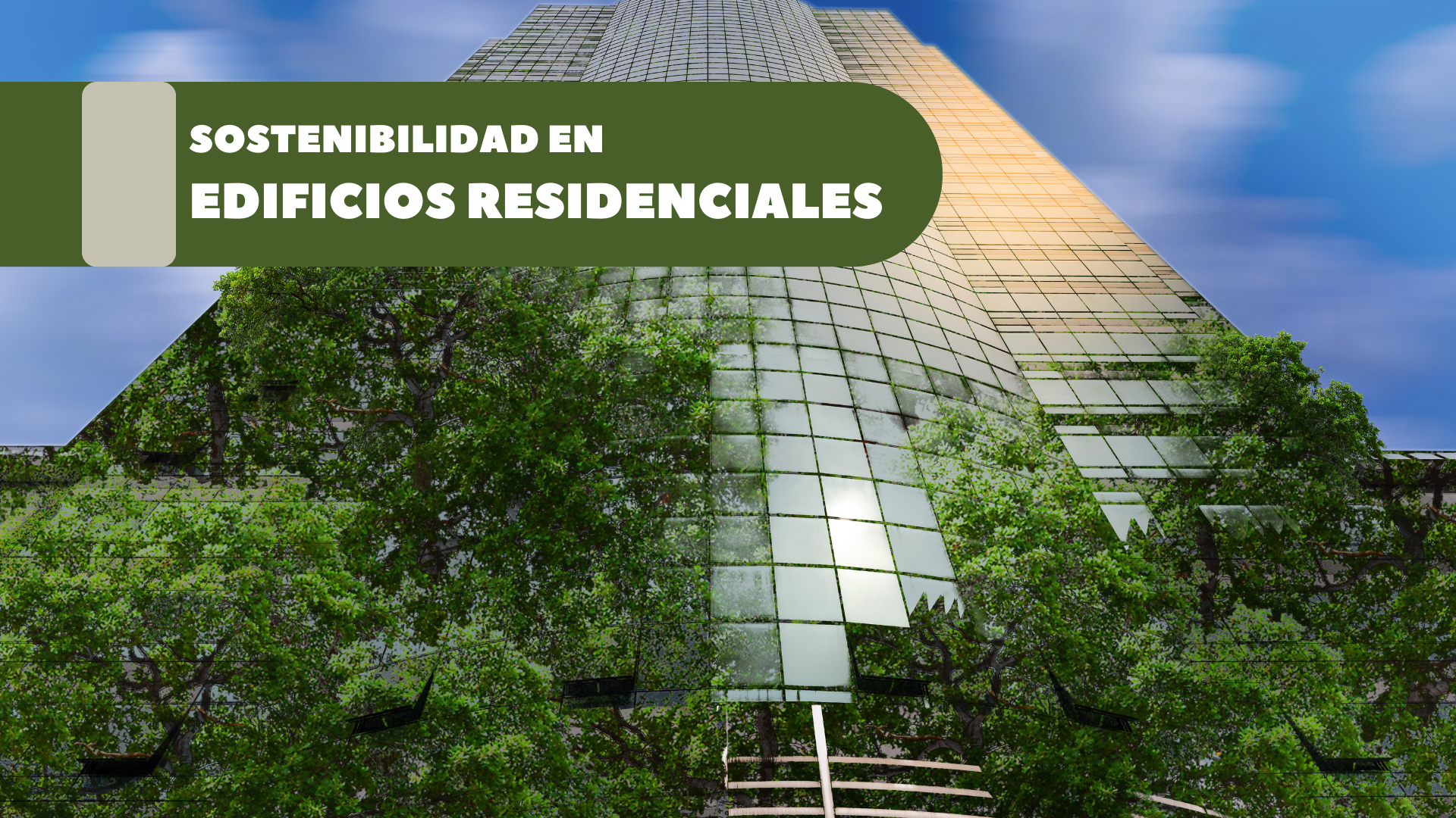 Sostenibilidad en Edificios Residenciales: Un Enfoque Eco-Amigable para el Futuro